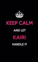 Keep Calm and Let Kairi Handle It