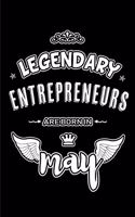 Legendary Entrepreneurs are born in May: Blank Lined 6x9 Love your Entrepreneurs Journal/Notebooks as Appreciation day, Birthday, Welcome, Farewell, Thanks giving, Christmas or any occasion