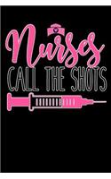 nurses call the shots: Funny national nurses day gift Lined Notebook / Diary / Journal To Write In 6x9