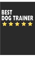 Best Dog Trainer: Lined Journal, Diary, Notebook, Gift For Women & Men (6 x 9 100 Pages)