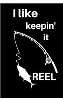 I Like Keepin' It Reel