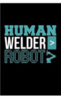 Human Welder > Robot