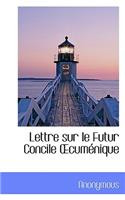 Lettre Sur Le Futur Concile Cum Nique: (English)