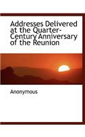 Addresses Delivered at the Quarter-Century Anniversary of the Reunion