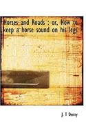 Horses and Roads: Or, How to Keep a Horse Sound on His Legs