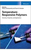Temperature-Responsive Polymers: Chemistry, Properties, and Applications
