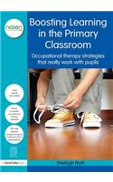 Boosting Learning in the Primary Classroom: Occupational therapy strategies that really work with pupils