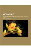 Woodcraft; A Story of the South at the Close of the Revolution (1890): (English)
