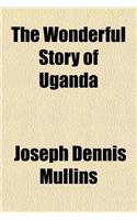 The Wonderful Story of Uganda: (English)
