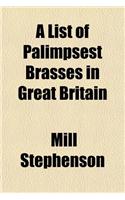A List of Palimpsest Brasses in Great Britain