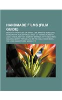 Handmade Films (Film Guide): Monty Python's Life of Brian, Time Bandits, Mona Lisa, Nuns on the Run, Withnail and I, 127 Hours, Planet 51, Lock(English)