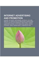 Internet Advertising and Promotion: Adware, Spyware, Web Banner, Myspace, Youtube, Nebuad, Ftc Regulation of Behavioral Advertising