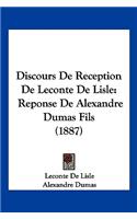 Discours De Reception De Leconte De Lisle: Reponse De Alexandre Dumas Fils (1887)(French)