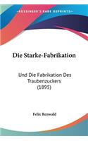 Die Starke-Fabrikation