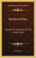 Rise of Man: A Sketch of the Origin of the Human Race