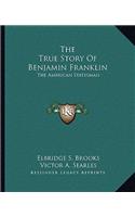 True Story Of Benjamin Franklin