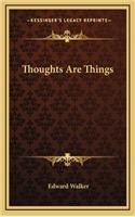 Thoughts Are Things: (English)