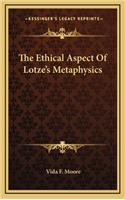 The Ethical Aspect of Lotze's Metaphysics