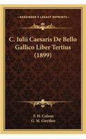 C. Iulii Caesaris de Bello Gallico Liber Tertius (1899)