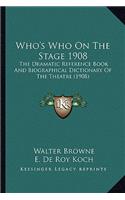 Who's Who On The Stage 1908
