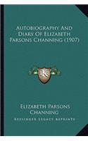Autobiography And Diary Of Elizabeth Parsons Channing (1907)