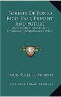 Forests of Porto Rico, Past, Present, and Future