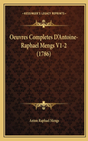 Oeuvres Completes D'Antoine-Raphael Mengs V1-2 (1786)