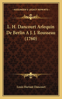 L. H. Dancourt Arlequin De Berlin A J. J. Rousseau (1760)