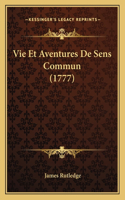 Vie Et Aventures De Sens Commun (1777)