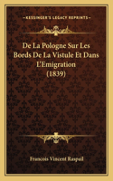 De La Pologne Sur Les Bords De La Vistule Et Dans L'Emigration (1839)