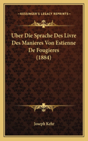Uber Die Sprache Des Livre Des Manieres Von Estienne De Fougieres (1884)