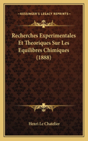 Recherches Experimentales Et Theoriques Sur Les Equilibres Chimiques (1888)