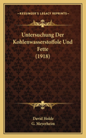 Untersuchung Der Kohlenwasserstoffole Und Fette (1918)