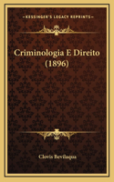 Criminologia E Direito (1896)