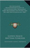 Die Speculative Religionswissenschaft Im Encyclopadischen Organismus Ihrer Besonderen Disciplinen, Und Die Idee Der Entwicklung (1847)