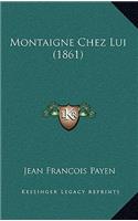 Montaigne Chez Lui (1861)