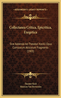 Collectanea Critica, Epicritica, Exegetica: Sive Addenda Ad Theodori Kockii Opus Comicorum Atticorum Fragments (1903)