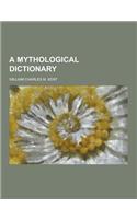 A Mythological Dictionary