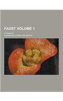 Faust; A Tragedy Volume 1: (English)