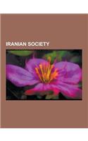 Iranian Society: Bazaari, Be Like Others, Bonyad, Burnt Generation, Chastity House, Civil Servants Pension Organization, Family Plannin