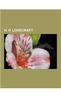 H. P. Lovecraft: Cthulhu-Mythos, Necronomicon, Arkham Horror, Die Musik Des Erich Zann, Cthulhus Ruf, Re-Animator, Die Farbe Aus Dem Al(German)