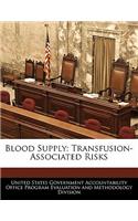 Blood Supply: Transfusion-Associated Risks