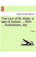 Lion of St. Mark: A Tale of Venice ... with ... Illustrations, Etc.
