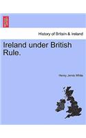 Ireland Under British Rule.