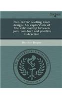 Pain Center Waiting Room Design: An Exploration of the Relationship Between Pain