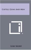 Cattle, Guns And Men