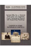 Hansen Mfg. Co. V. General Time Corp. U.S. Supreme Court Transcript of Record with Supporting Pleadings