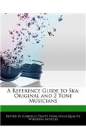 A Reference Guide to Ska: Original and 2 Tone Musicians