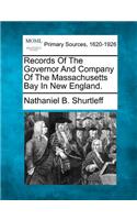 Records Of The Governor And Company Of The Massachusetts Bay In New England.