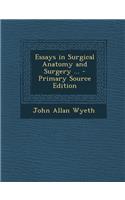 Essays in Surgical Anatomy and Surgery ...